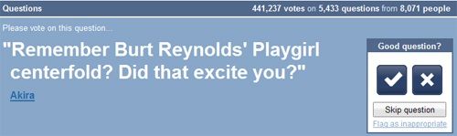 Does Burt Reynolds excite YOU?