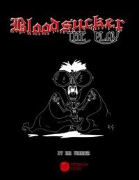 Bloodsucker- The Play Bloodsucker- The Play